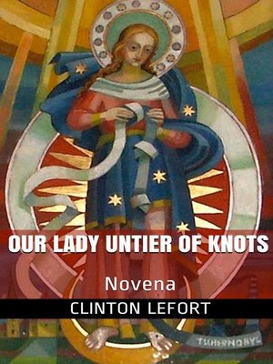 cover image of Our Lady Untier of Knots